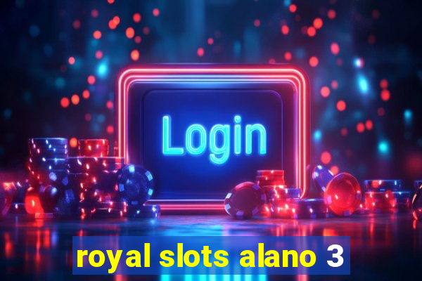 royal slots alano 3